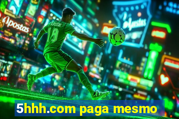 5hhh.com paga mesmo